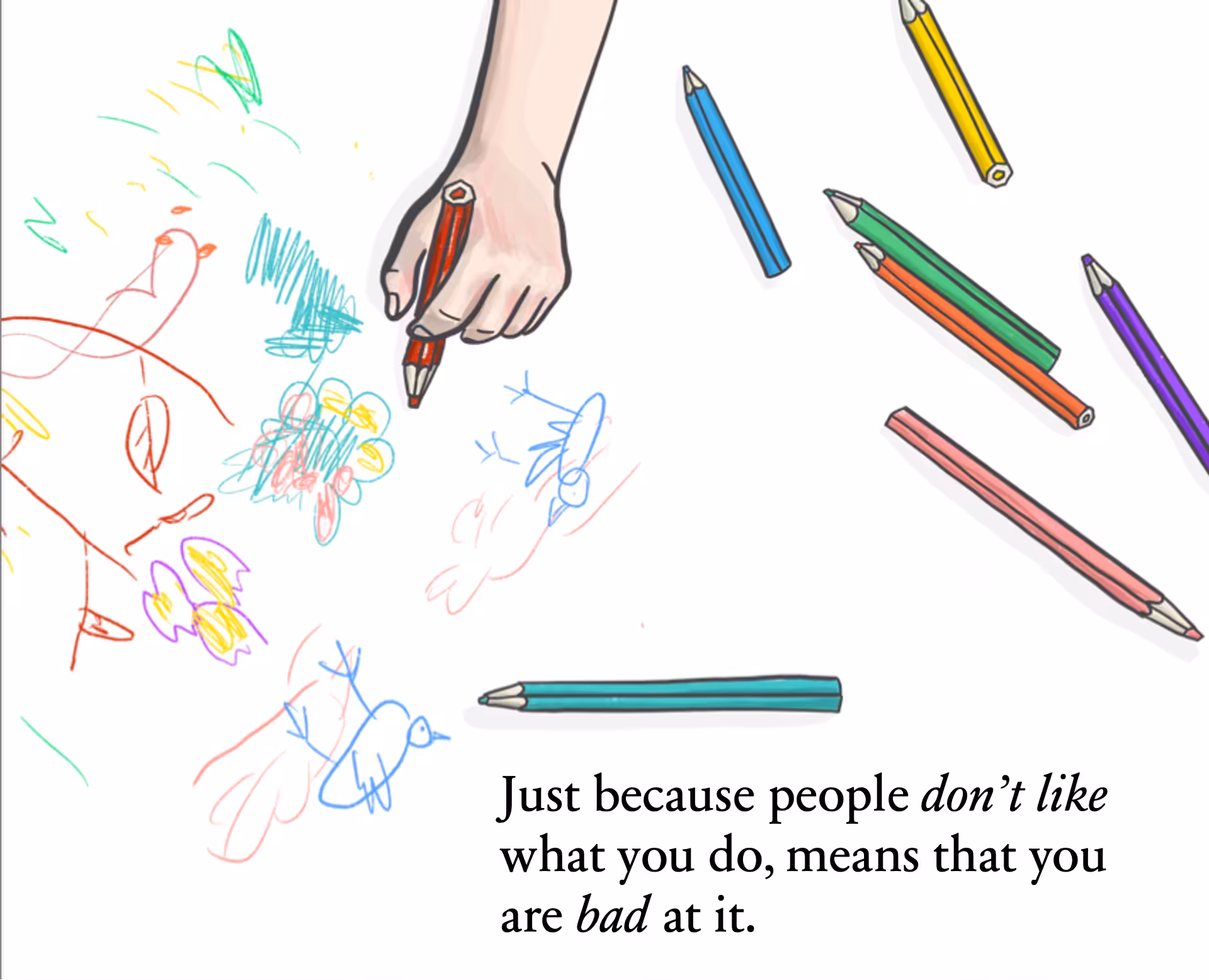 People's impression is not a measure of whether you're good or not good at something